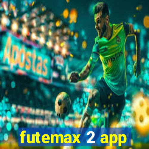 futemax 2 app
